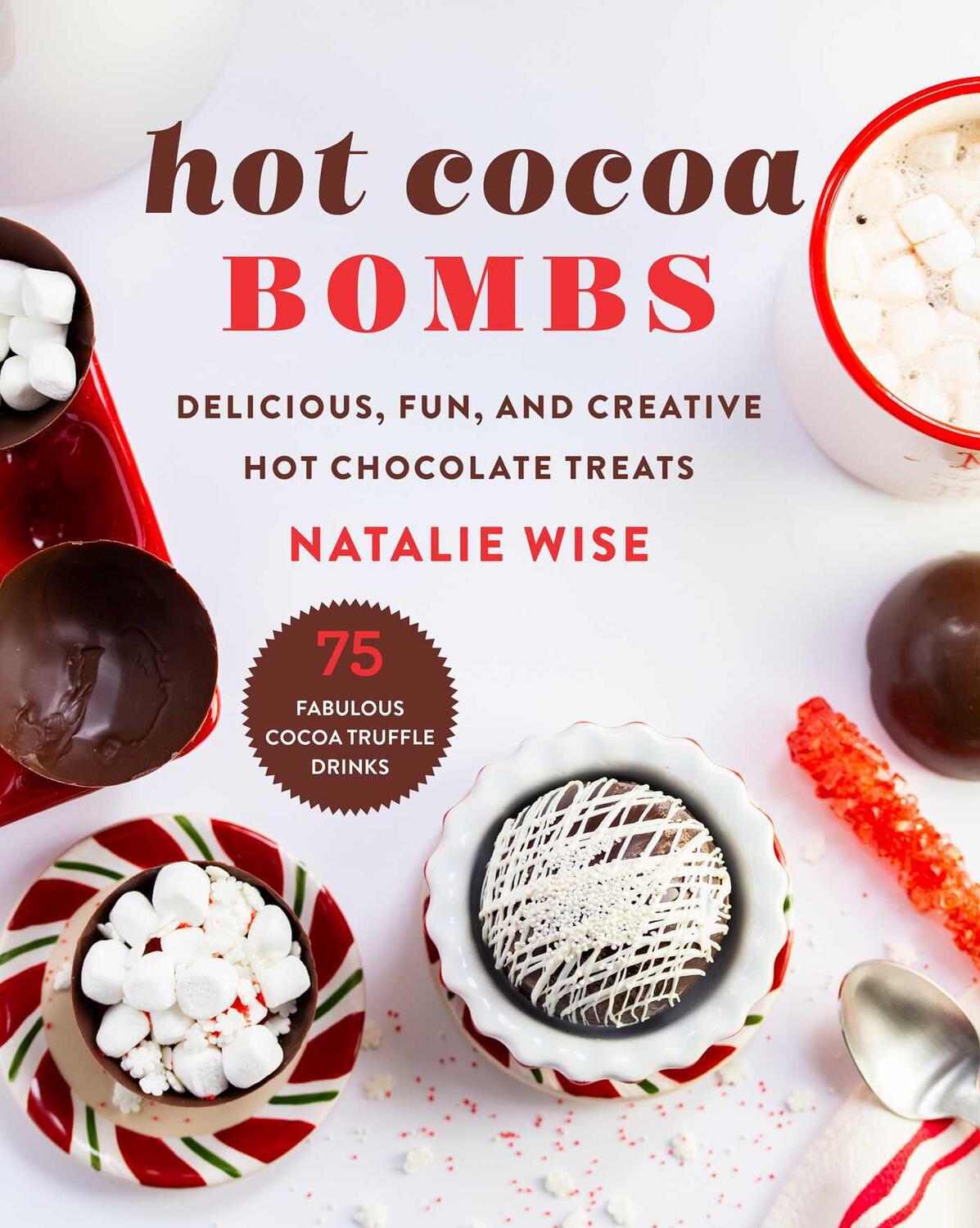 Cover: 9781510767065 | Hot Cocoa Bombs: Delicious, Fun, and Creative Hot Chocolate Treats