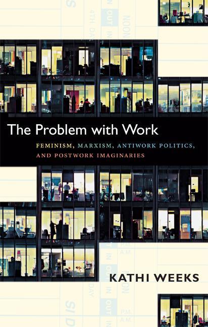Cover: 9780822351122 | The Problem with Work | Kathi Weeks | Taschenbuch | Englisch | 2011