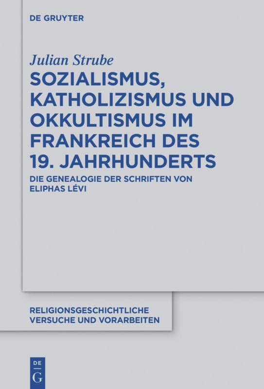 Cover: 9783110476545 | Sozialismus, Katholizismus und Okkultismus im Frankreich des 19....