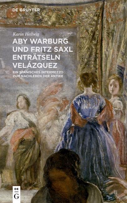 Cover: 9783110425512 | Aby Warburg und Fritz Saxl enträtseln Velázquez | Karin Hellwig | Buch