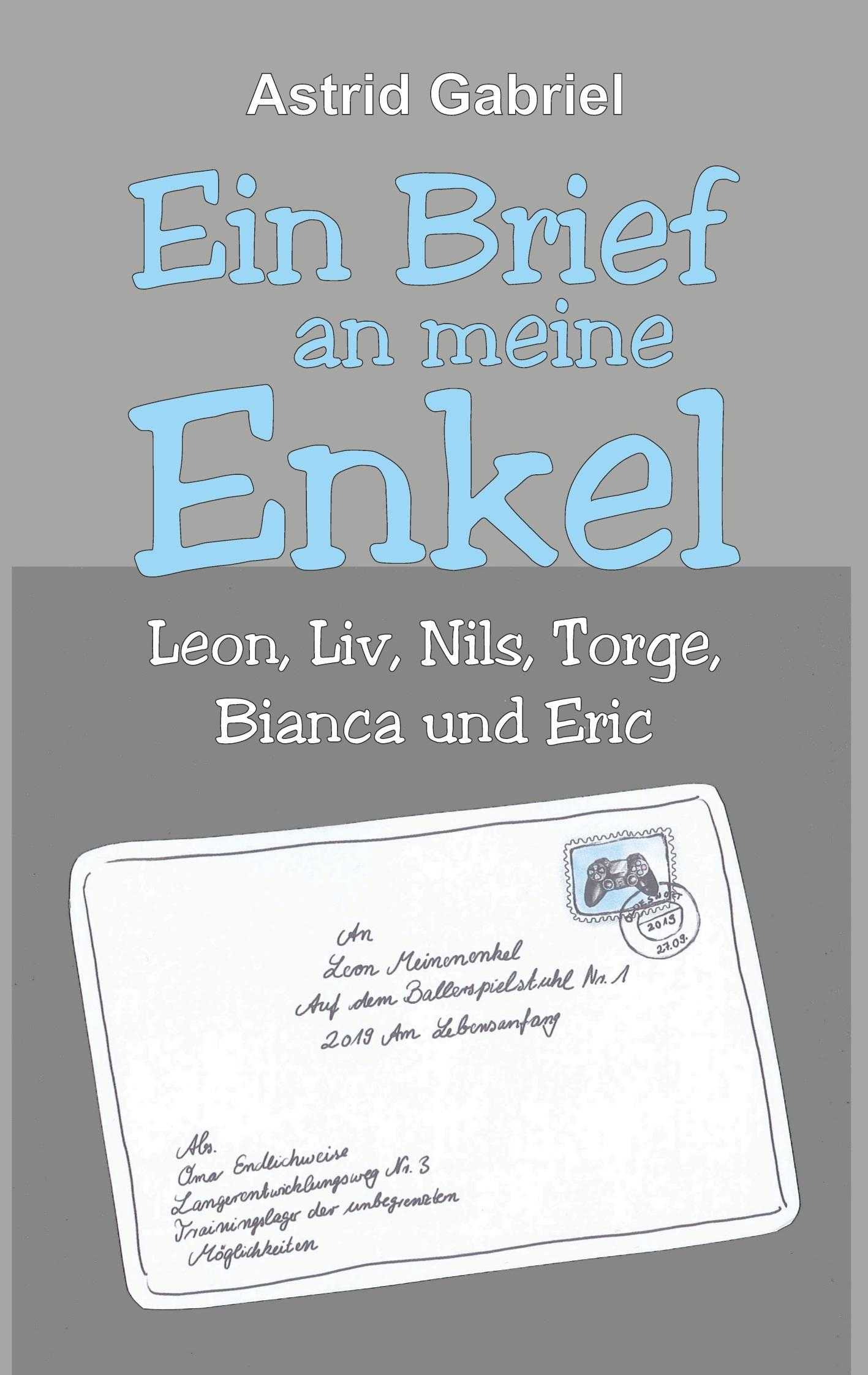 Cover: 9783347137417 | Ein Brief an meine Enkel | Leon, Liv, Nils, Torge, Bianca und Eric