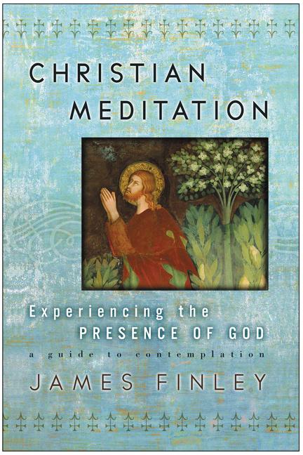 Cover: 9780060750640 | Christian Meditation | Experiencing the Presence of God | James Finley