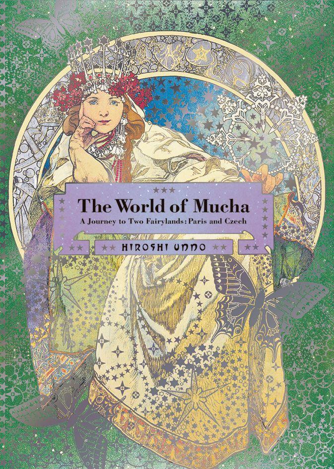 Cover: 9784756247896 | The World of Mucha | A Journey to Two Fairylands: Paris and Czech