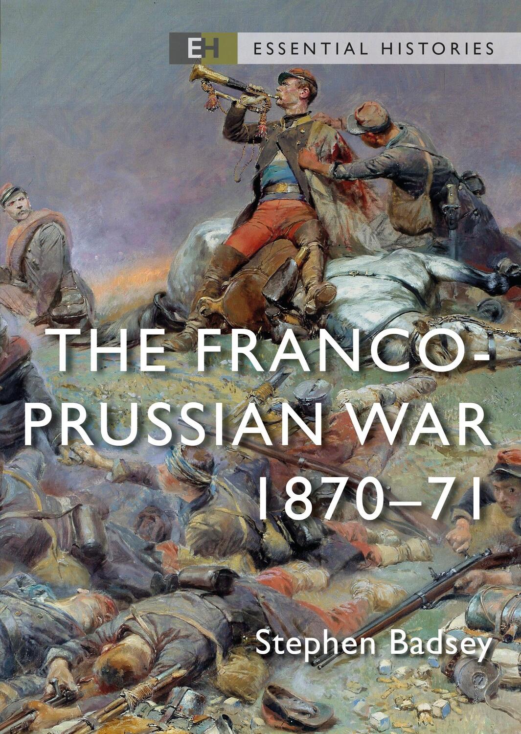 Cover: 9781472851369 | The Franco-Prussian War | 1870-71 | Dr Stephen Badsey | Taschenbuch