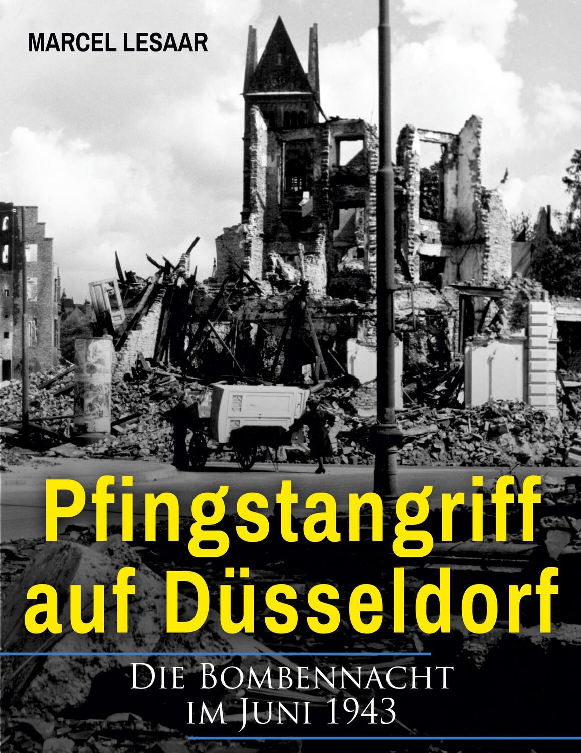 Cover: 9783756841127 | Pfingstangriff auf Düsseldorf | Die Bombennacht im Juni 1943 | Lesaar