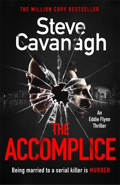 Cover: 9781409198741 | The Accomplice | The gripping, must-read thriller | Steve Cavanagh