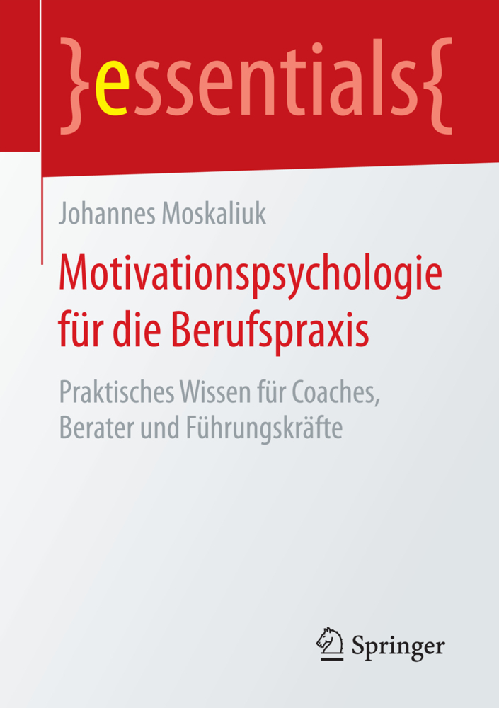 Cover: 9783658096007 | Motivationspsychologie für die Berufspraxis | Johannes Moskaliuk | IX