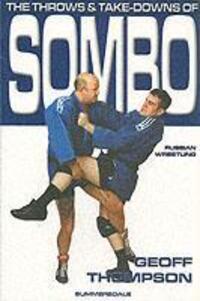 Cover: 9781840240276 | The Throws and Takedowns of Sombo Russian Wrestling | Geoff Thompson