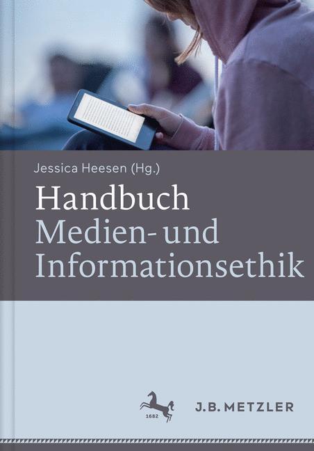 Cover: 9783476025579 | Handbuch Medien- und Informationsethik | Jessica Heesen | Buch | vi