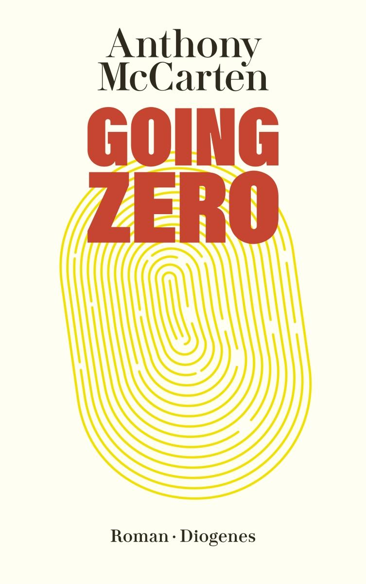 Cover: 9783257247596 | Going Zero | Anthony McCarten | Taschenbuch | Diogenes Taschenbücher