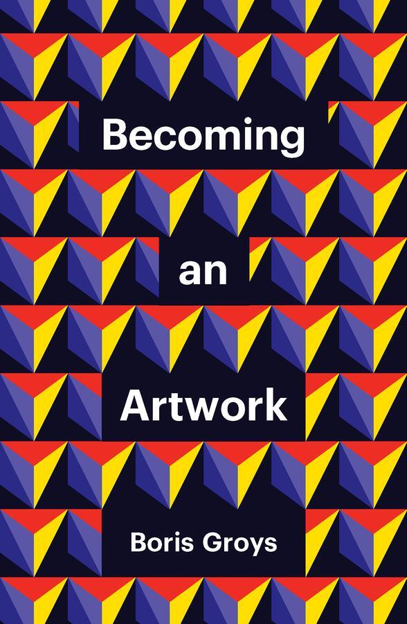 Cover: 9781509551972 | Becoming an Artwork | Boris Groys | Taschenbuch | 140 S. | Englisch