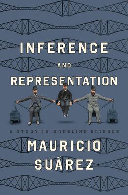 Cover: 9780226830049 | Inference and Representation | A Study in Modeling Science | Suarez