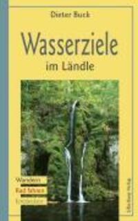 Cover: 9783874075794 | Wasserziele im Ländle | Wandern, Rad fahren, Entdecken | Dieter Buck