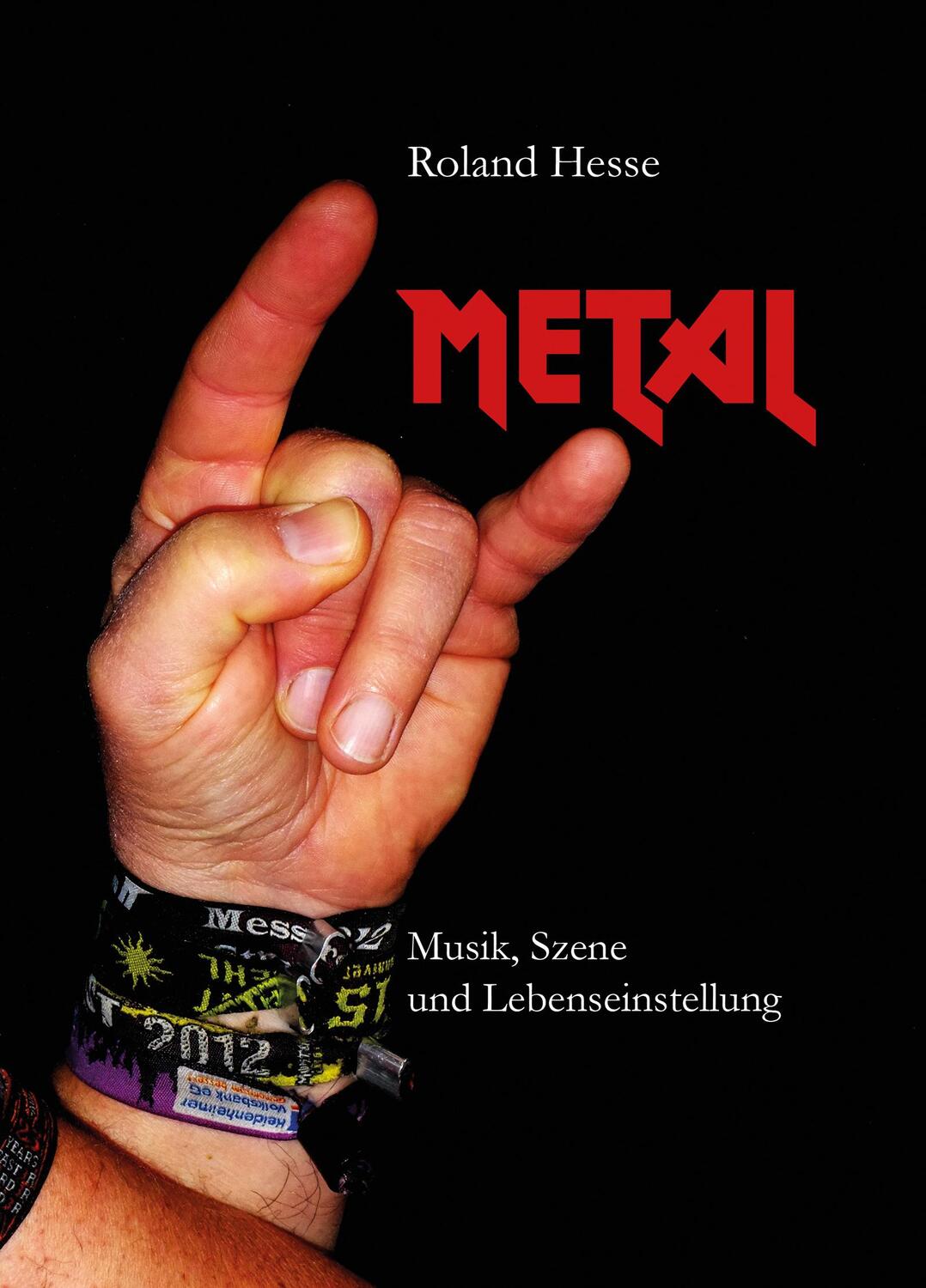 Metal - Musik, Szene und Lebenseinstellung - Hesse, Roland