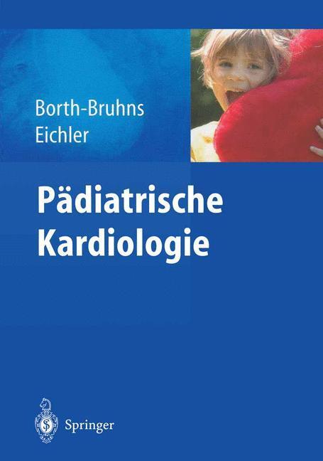 Cover: 9783540406167 | Pädiatrische Kardiologie | Thomas Borth-Bruhns (u. a.) | Taschenbuch