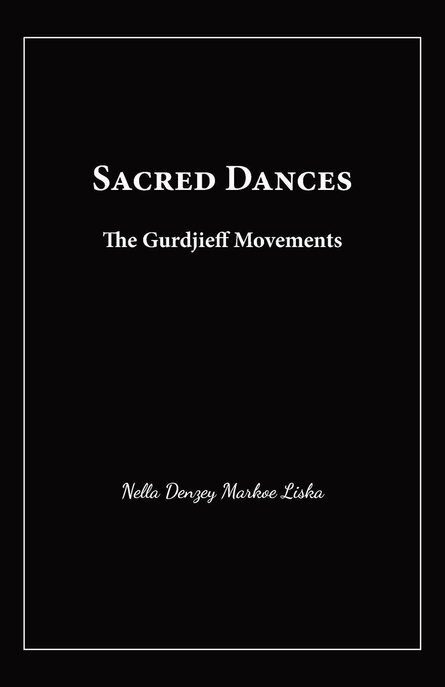 Cover: 9781957278049 | Sacred Dances | The Gurdjieff Movements | Nella D Liska | Taschenbuch