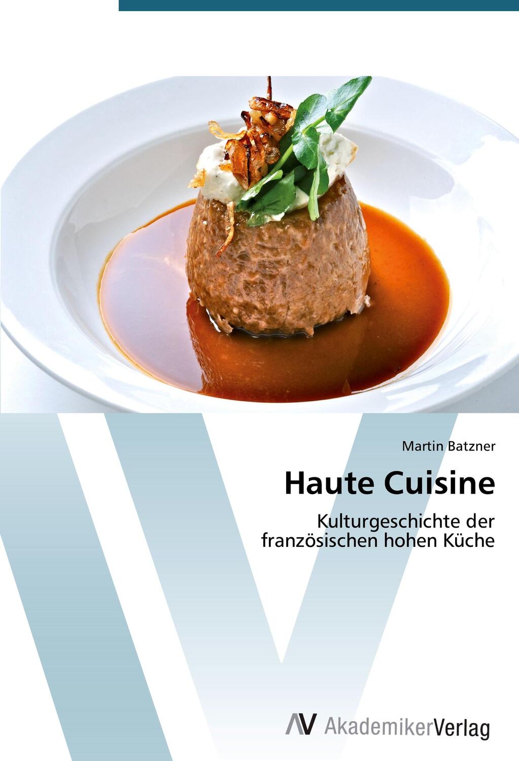 Cover: 9783639398090 | Haute Cuisine | Kulturgeschichte der französischen hohen Küche | Buch