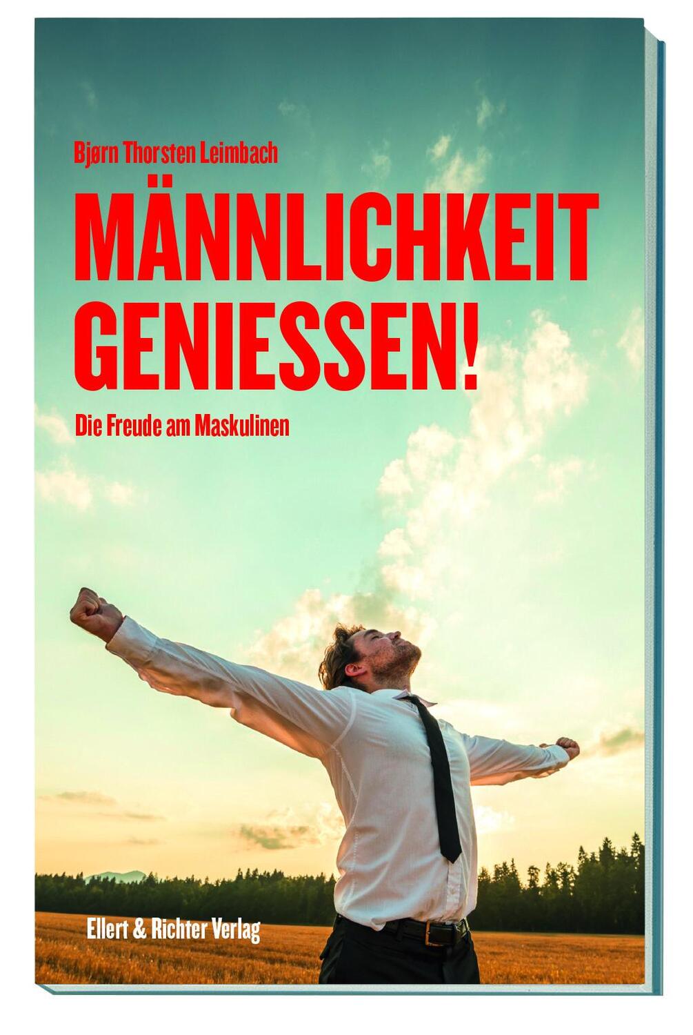 Cover: 9783831906383 | Männlichkeit genießen! | Die Freude am Maskulinen | Leimbach | Buch