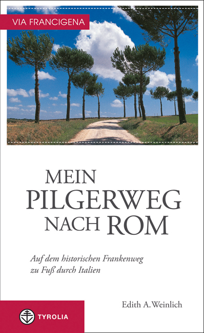 Cover: 9783702229276 | Via Francigena, Mein Pilgerweg nach Rom | Edith A. Weinlich | Buch
