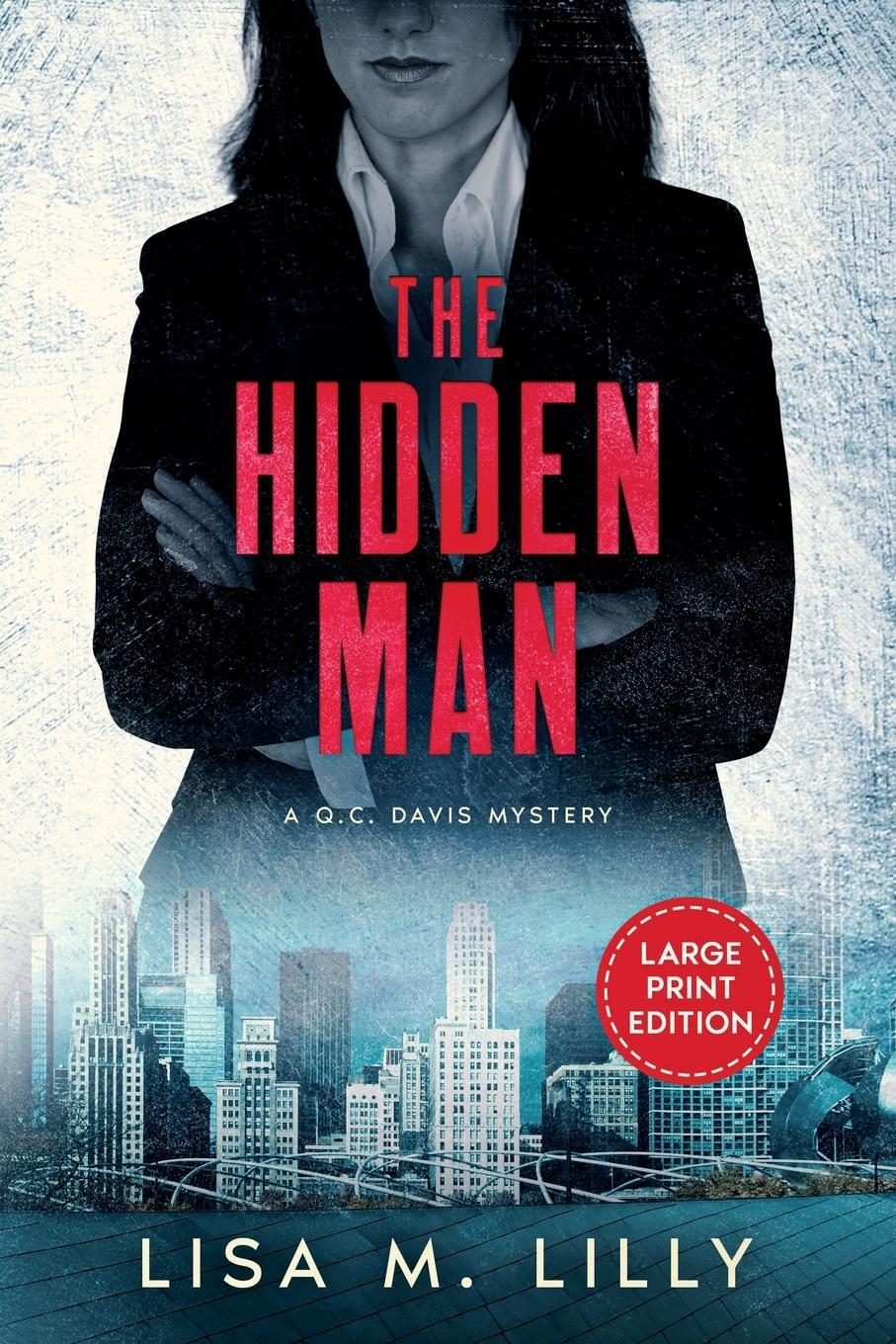 Cover: 9781950061365 | The Hidden Man | A Large Print Q.C. Davis Mystery | Lisa M. Lilly