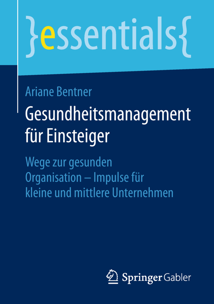 Cover: 9783658215927 | Gesundheitsmanagement für Einsteiger | Ariane Bentner | Taschenbuch