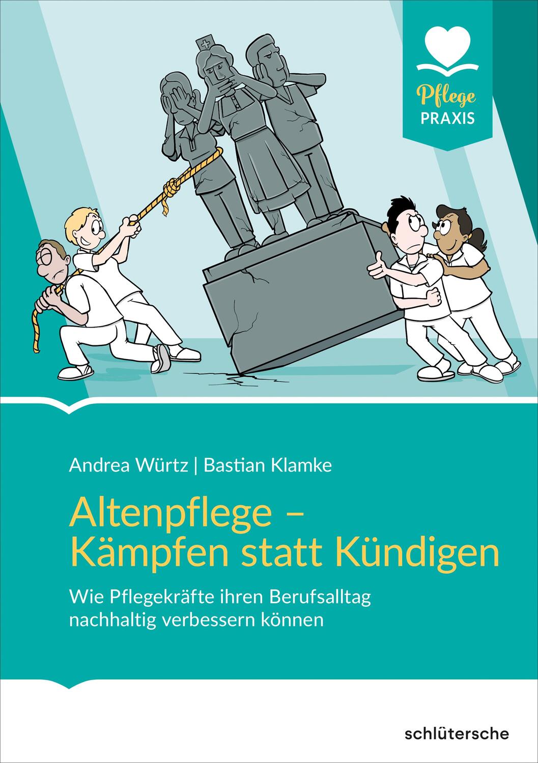 Cover: 9783842609037 | Altenpflege - Kämpfen statt kündigen | Andrea Würtz (u. a.) | Buch