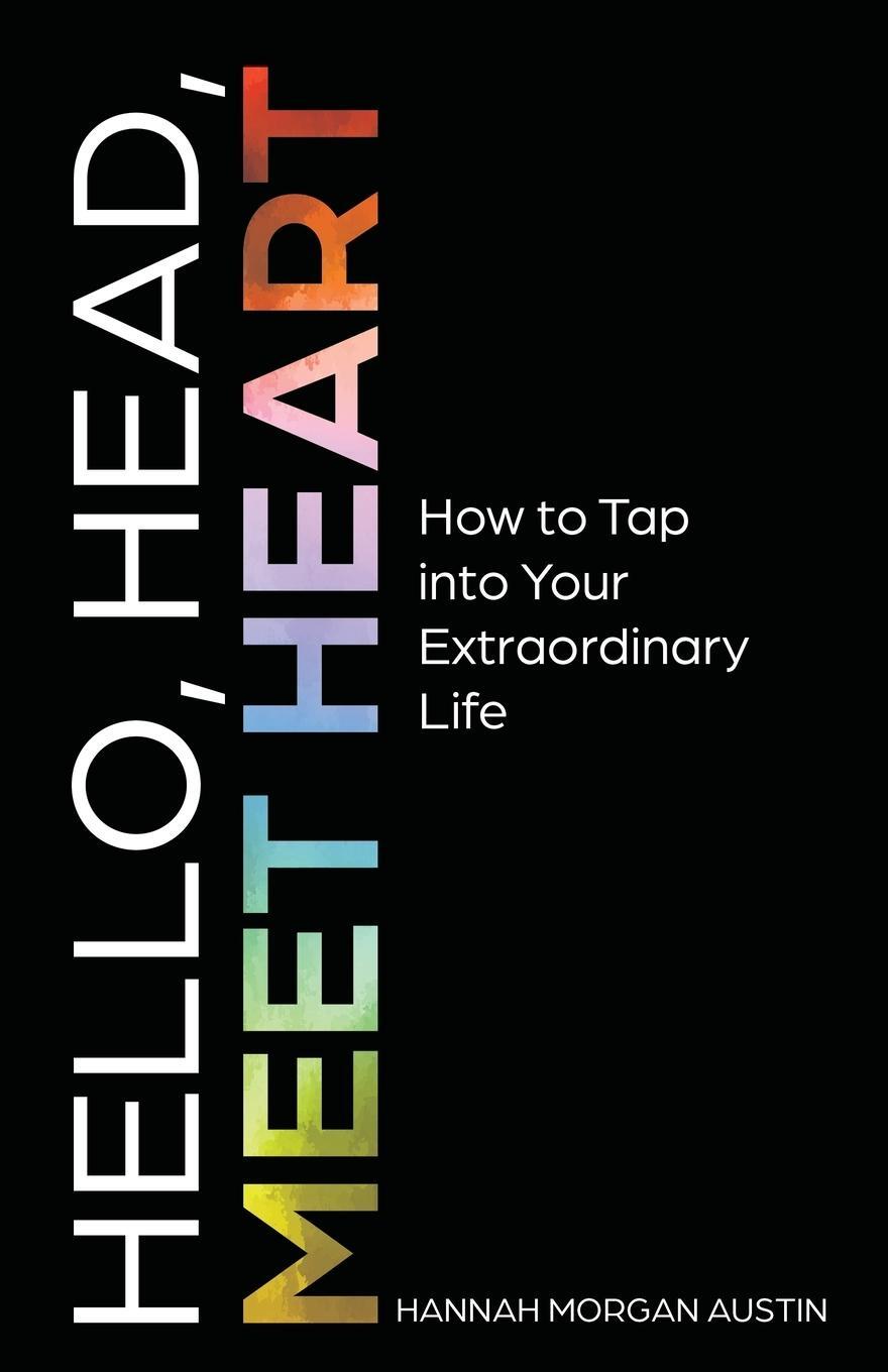 Cover: 9798885044431 | Hello, Head, Meet Heart | How to Tap into Your Extraordinary Life