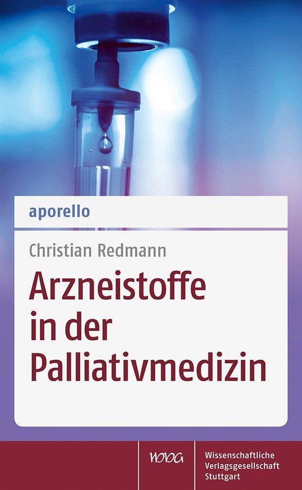 Cover: 9783804740969 | aporello Arzneistoffe in der Palliativmedizin | Christian Redmann