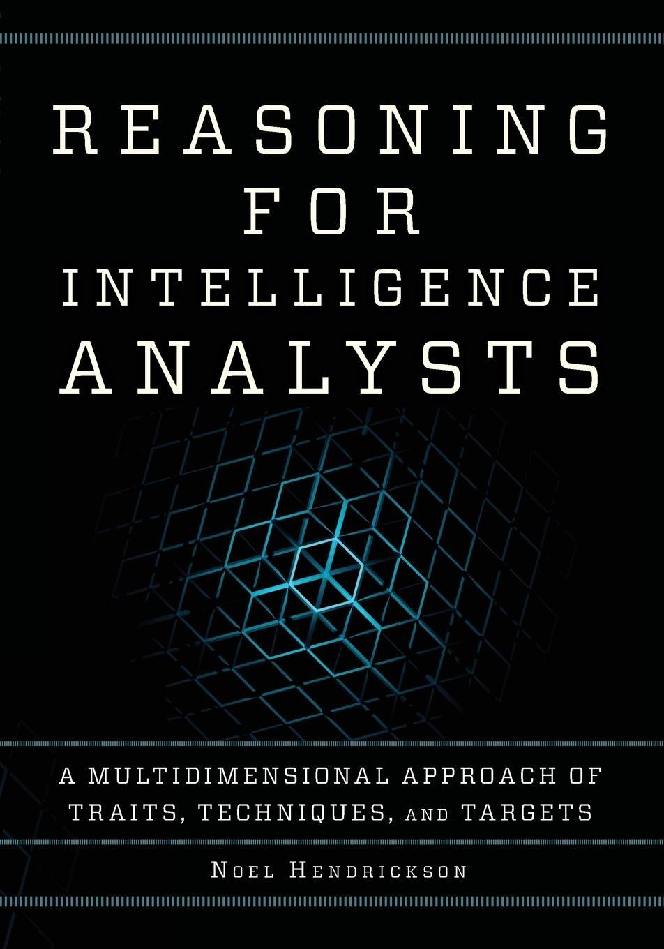 Cover: 9781442272316 | Reasoning for Intelligence Analysts | Noel Hendrickson | Taschenbuch