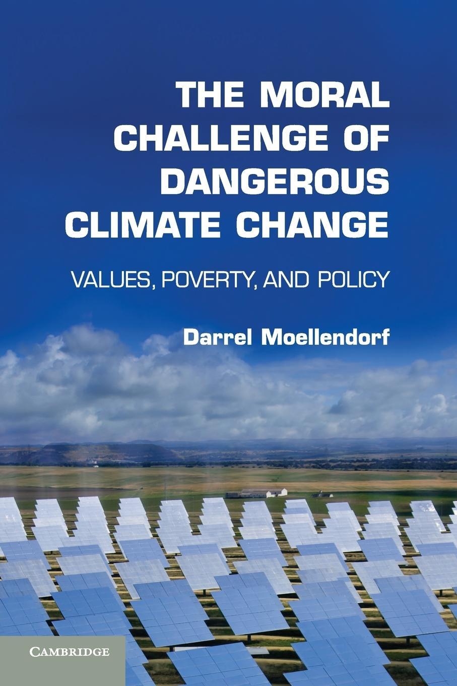 Cover: 9781107678507 | The Moral Challenge of Dangerous Climate Change | Darrel Moellendorf