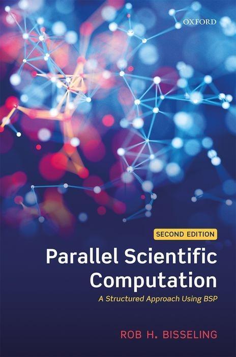 Cover: 9780198788355 | Parallel Scientific Computation | A Structured Approach Using Bsp