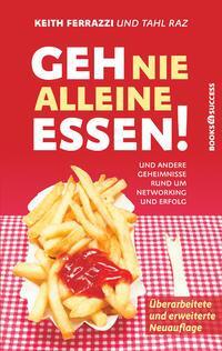 Cover: 9783864707100 | Geh nie alleine essen! - Neuauflage | Keith Ferrazzi (u. a.) | Buch
