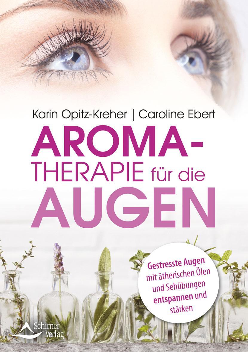 Cover: 9783843414968 | Aromatherapie für die Augen | Karin Opitz-Kreher (u. a.) | Taschenbuch