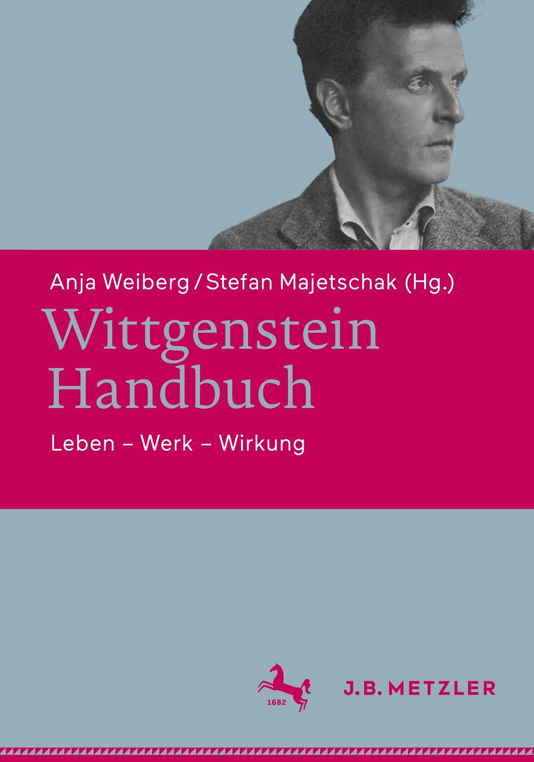 Cover: 9783476058539 | Wittgenstein-Handbuch | Leben - Werk - Wirkung | Anja Weiberg (u. a.)