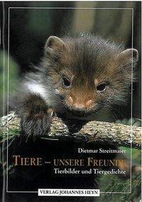 Cover: 9783708400242 | Tiere unsere Freunde | Tierbilder und Tiergedichte | Streitmaier