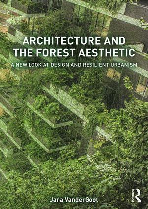 Cover: 9781138837744 | Architecture and the Forest Aesthetic | Jana Vandergoot | Taschenbuch