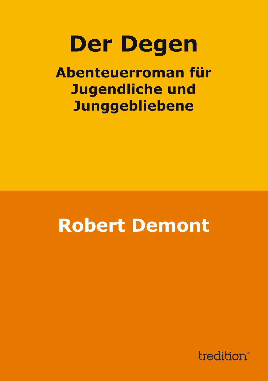 Cover: 9783849538026 | Der Degen | Abenteuerroman für Jugendliche und Junggebliebene | Demont