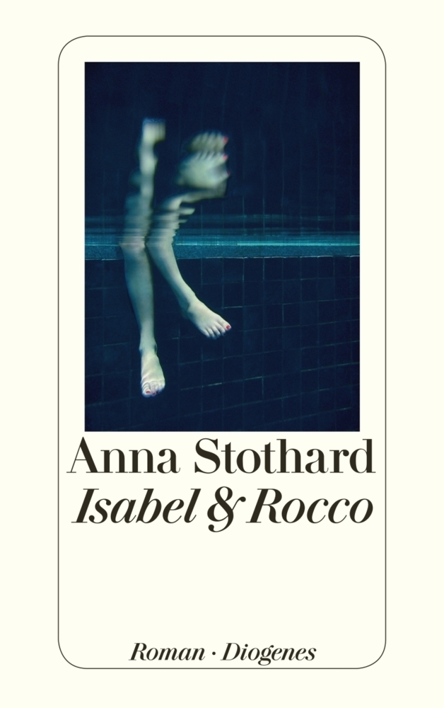 Cover: 9783257300277 | Isabel & Rocco | Roman | Anna Stothard | Taschenbuch | Deutsch | 2014