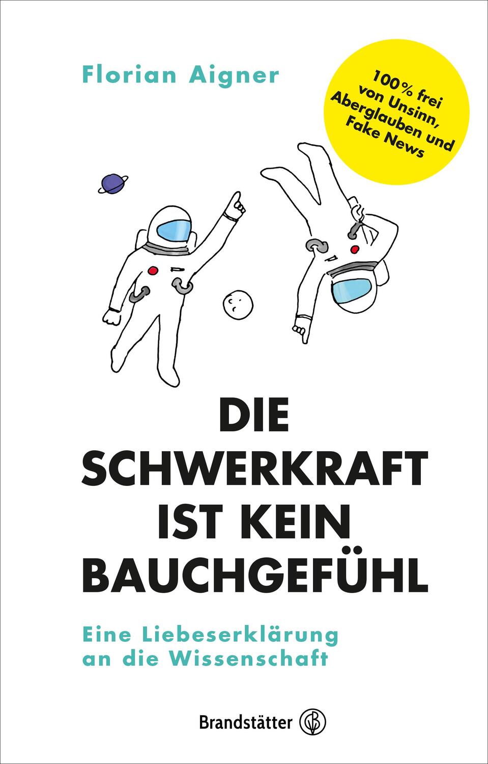Cover: 9783710604676 | Die Schwerkraft ist kein Bauchgefühl | Florian Aigner | Buch | Deutsch