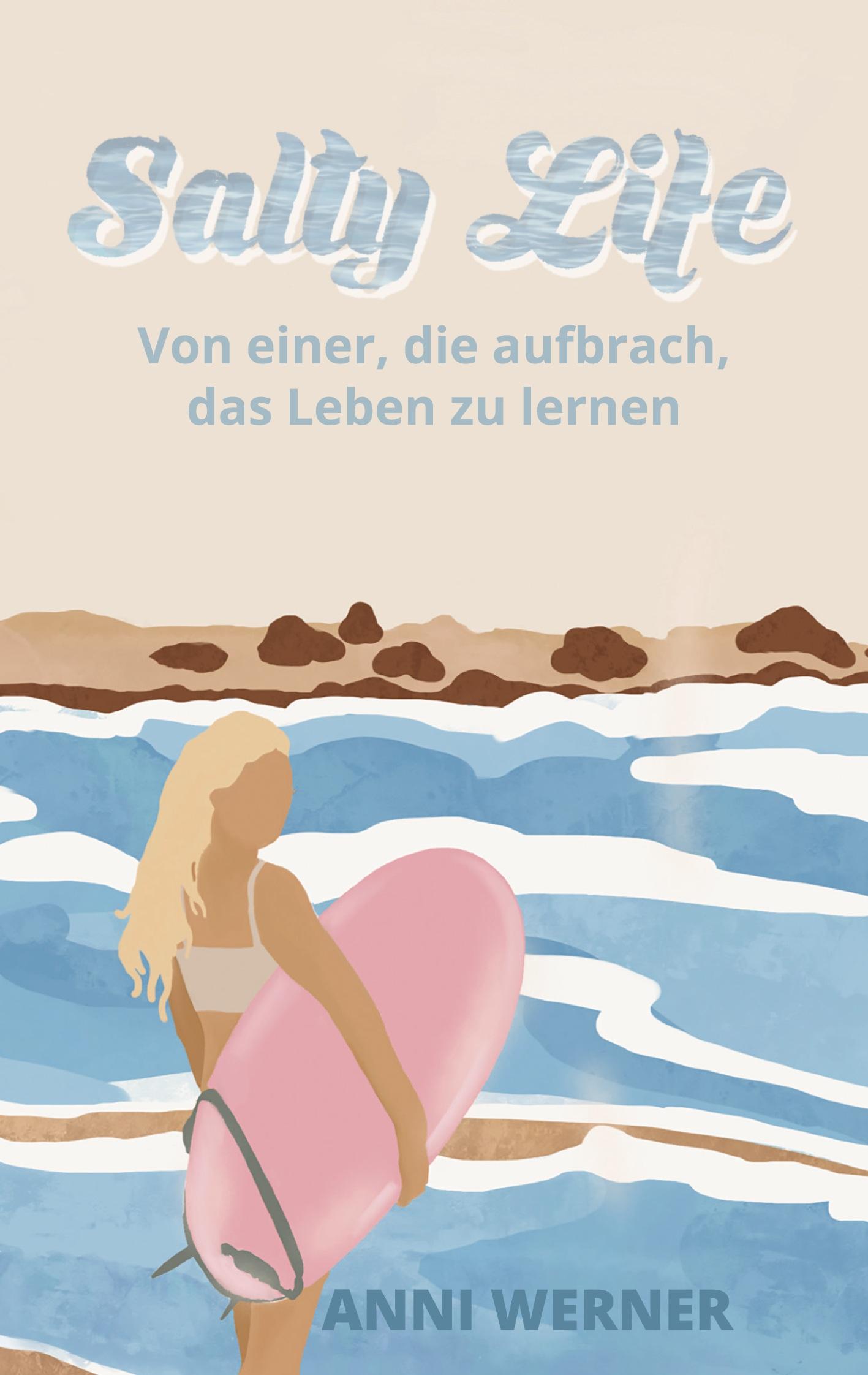 Cover: 9783759753311 | Salty Life | Von einer, die aufbrach, das Leben zu lernen | Werner