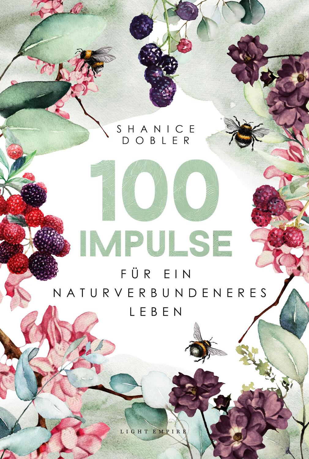 Cover: 9783949952265 | 100 Impulse für ein naturverbundeneres Leben | Shanice Dobler | Buch
