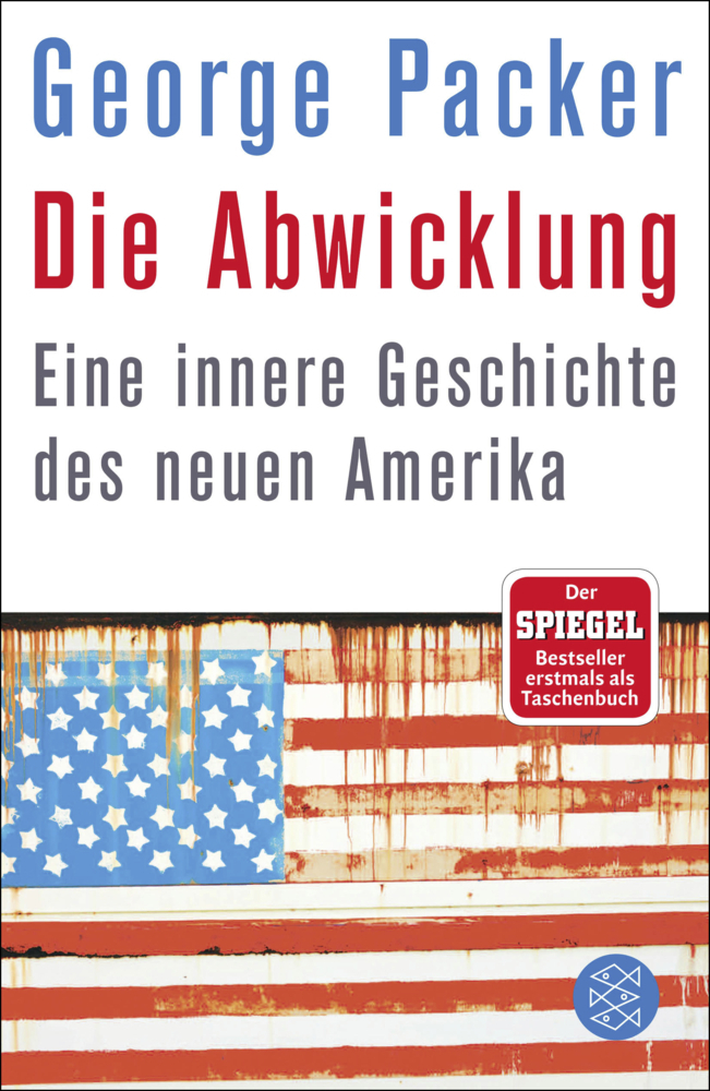 Cover: 9783596030255 | Die Abwicklung | George Packer | Taschenbuch | 509 S. | Deutsch | 2015
