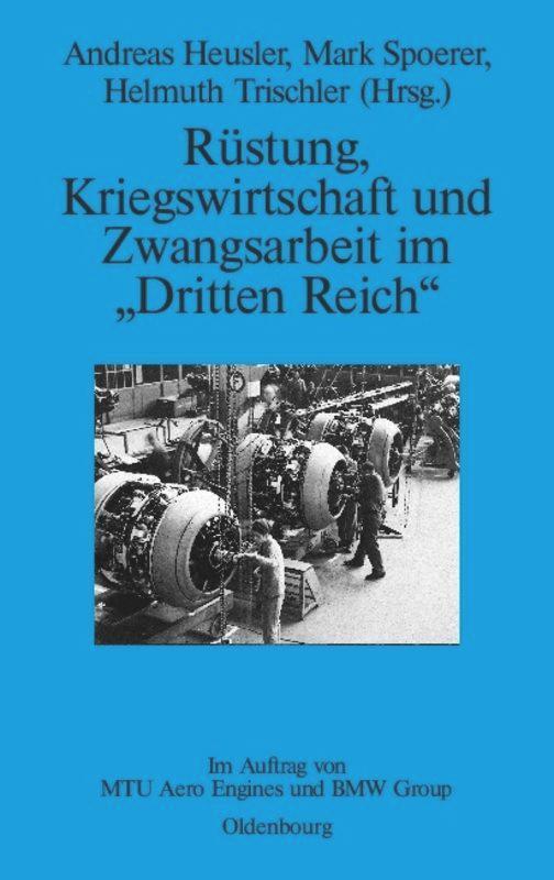 Cover: 9783486588583 | Rüstung, Kriegswirtschaft und Zwangsarbeit im "Dritten Reich" | Buch
