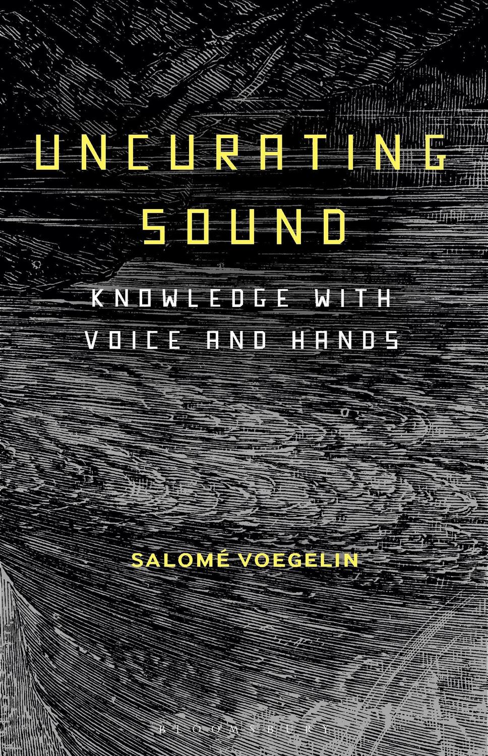 Cover: 9781501345401 | Uncurating Sound | Knowledge with Voice and Hands | Dr Salome Voegelin