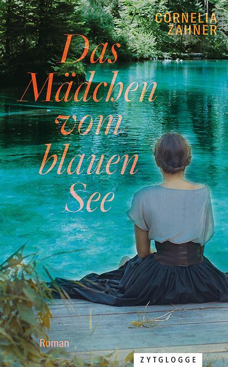 Cover: 9783729651258 | Das Mädchen vom blauen See | Cornelia Zahner | Taschenbuch | 384 S.