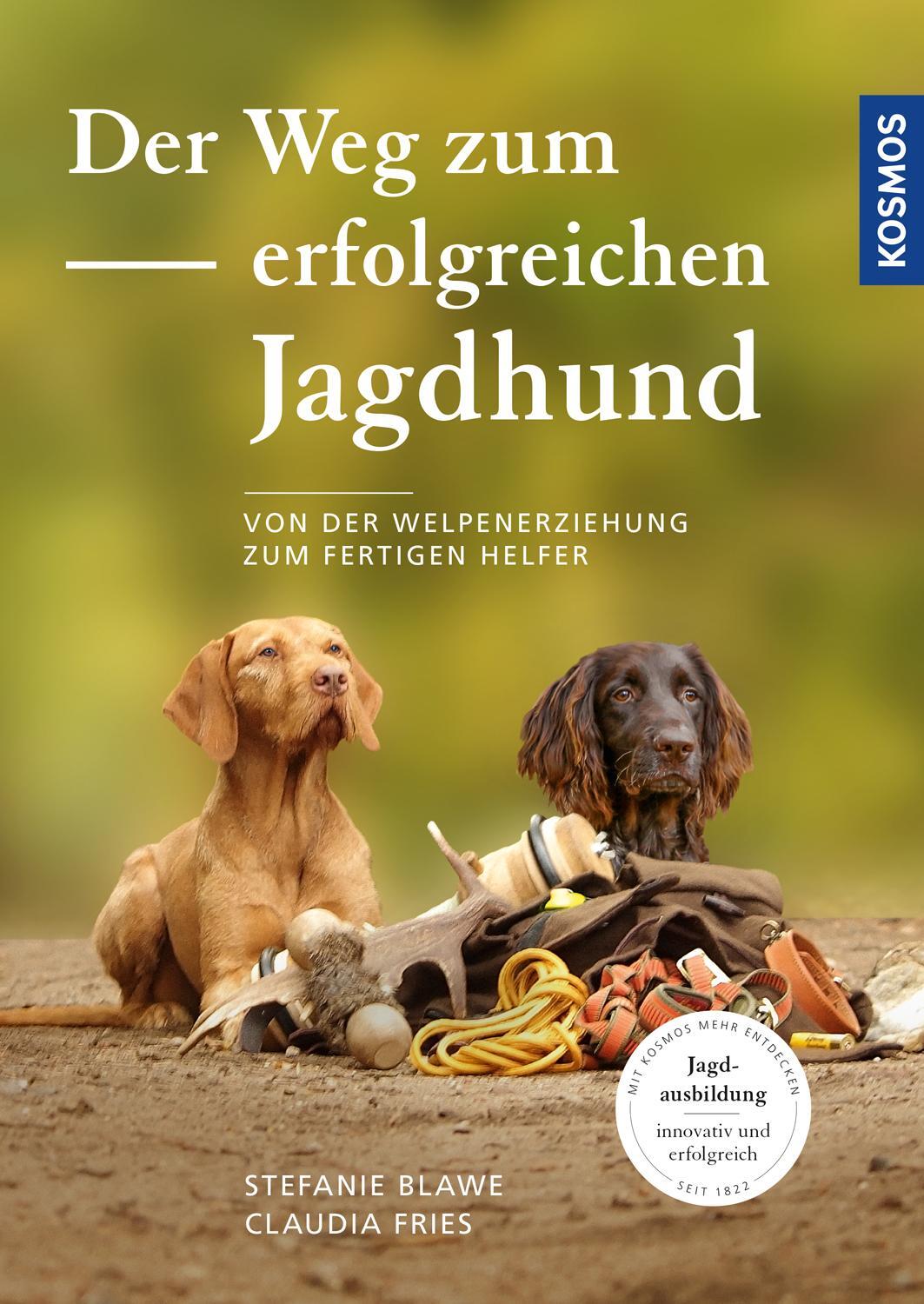 Cover: 9783440164549 | Der Weg zum erfolgreichen Jagdhund | Stefanie Blawe (u. a.) | Buch