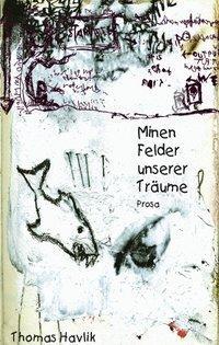 Cover: 9783831138913 | Minenfelder unserer Träume | Thomas Havlik | Taschenbuch | Paperback