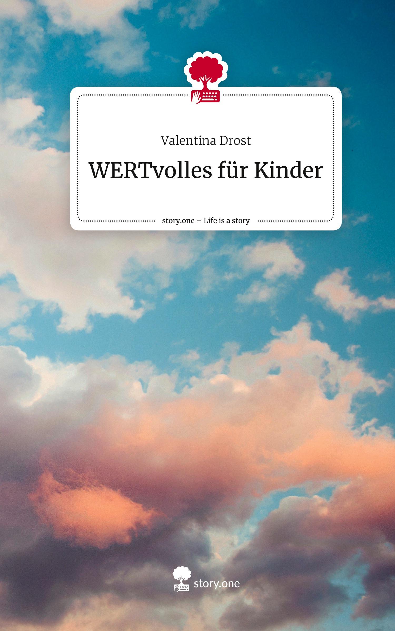 Cover: 9783711508386 | WERTvolles für Kinder. Life is a Story - story.one | Valentina Drost