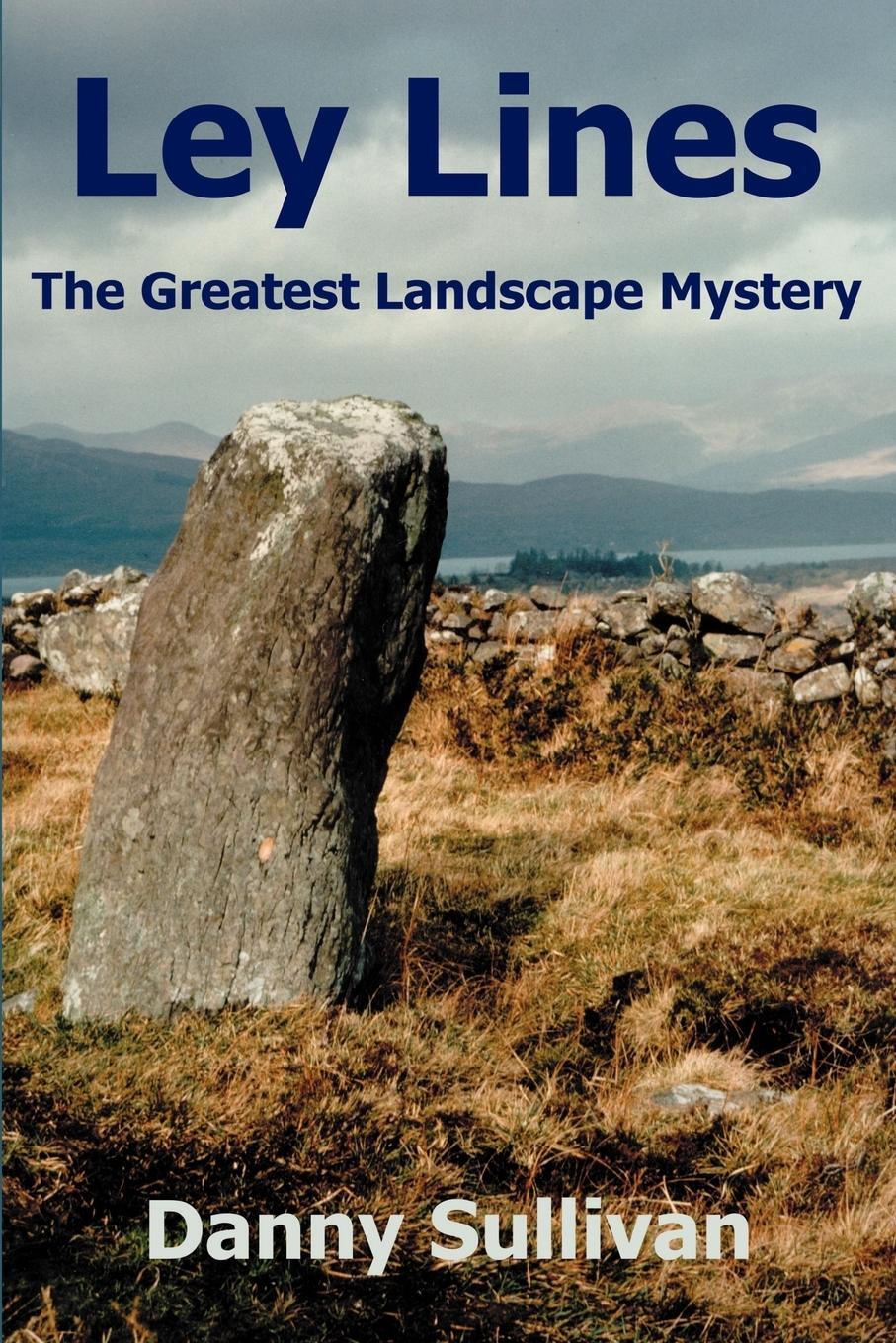 Cover: 9780954296346 | Ley Lines: The Greatest Landscape Mystery | Danny Sullivan | Buch