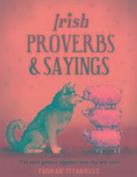 Cover: 9781781174920 | Irish Proverbs and Sayings | Padraic O'Farrell | Buch | Englisch